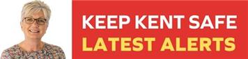 Keep Kent Safe - Latest Alerts